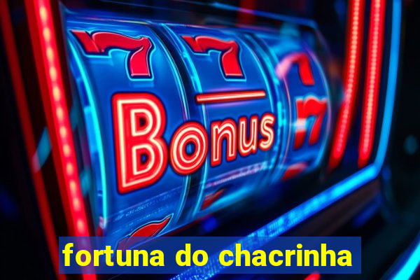 fortuna do chacrinha